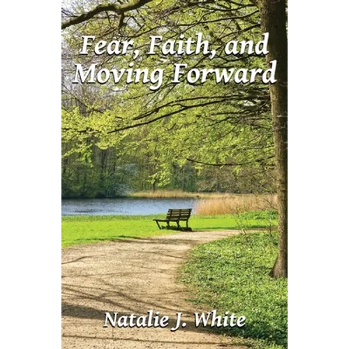 Fear, Faith, and Moving Forward