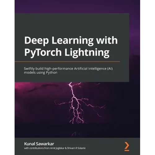 Deep Learning with PyTorch Lightning: Swiftly build high-performance Artificial Intelligence (AI) models using Python