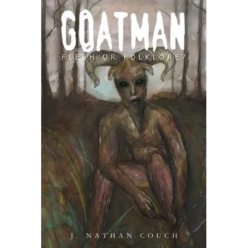 Goatman: Flesh or Folklore?