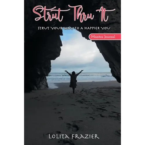 Strut Thru It: Strut Your Way To A Happier You