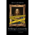 Selling Leonardo: The Art World's Greatest Scandal: A Memoir
