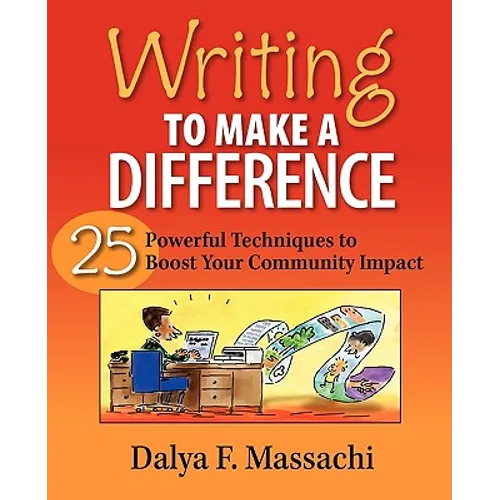 Writing to Make a Difference: 25 Powerful Techniques to Boost Your Community Impact