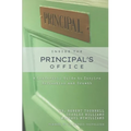 Inside the Principal's Office: A Leadership Guide to Inspire Reflection and Growth