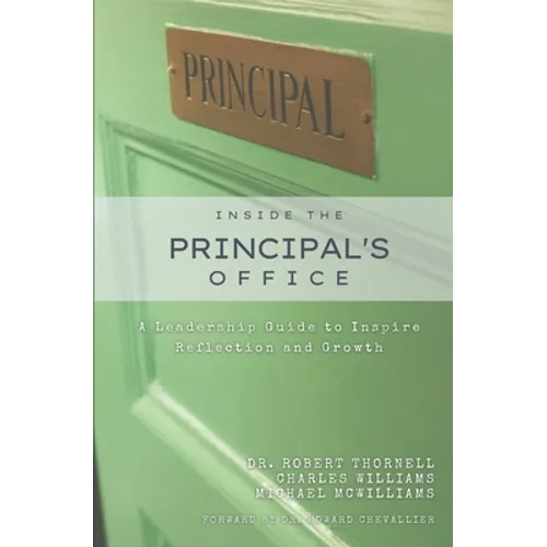 Inside the Principal's Office: A Leadership Guide to Inspire Reflection and Growth