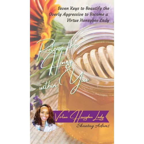 Release the Honey within You