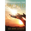Channeling the Sacred: Activating Your Connection to Source