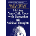 Helping Your Child Cope with Depression and Suicidal Thoughts