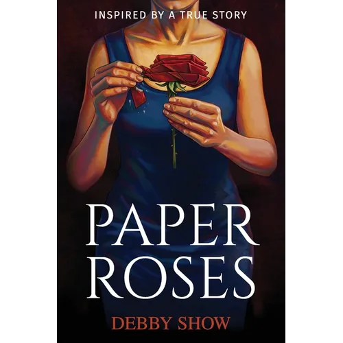 Paper Roses: Inspired by a true story