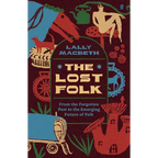 The Lost Folk: From the Forgotten Past to the Emerging Future of Folk