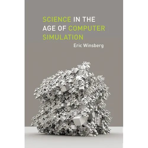 Science in the Age of Computer Simulation