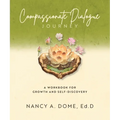 Compassionate Dialogue Journey: A Workbook for Growth and Self-Discovery