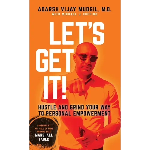 Let's Get It!: Hustle and Grind Your Way to Personal Empowerment