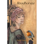 Roodborstje: Hope, Renewal and Rebirth in the Life of an Artist - Paperback