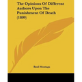 The Opinions Of Different Authors Upon The Punishment Of Death (1809)