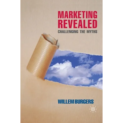 Marketing Revealed: Challenging the Myths
