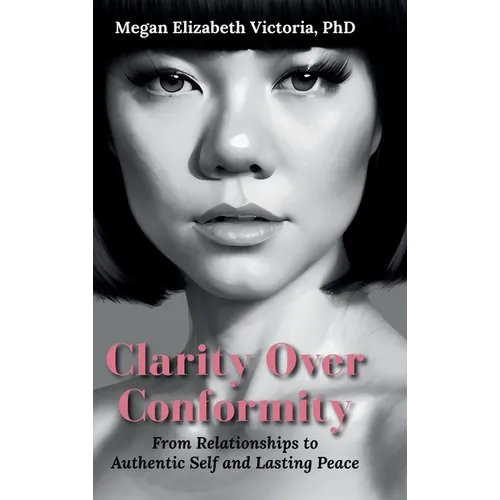 Clarity Over Conformity: From Relationships to Authentic Self and Lasting Peace