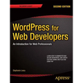 Wordpress for Web Developers: An Introduction for Web Professionals