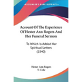 Account Of The Experience Of Hester Ann Rogers And Her Funeral Sermon: To Which Is Added Her Spiritual Letters (1840)
