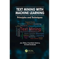 Text Mining with Machine Learning: Principles and Techniques