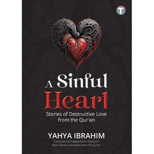 A Sinful Heart: Stories of Destructive Love from the Qur'an