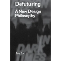 Defuturing: A New Design Philosophy