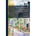 Essex Institute Historical Collections; Volume 38