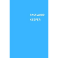 Password Keeper: Size (6 x 9 inches) - 100 Pages - Cerulean Cover: Keep your usernames, passwords, social info, web addresses and secur