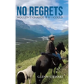 No Regrets: Wouldn't Change It If I Could