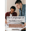 The Language of Architecture: Decoding the Elements of Design