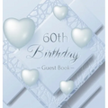 60th Birthday Guest Book: An Elegant Silver & White Frosted Heart Keepsake for a 60th Birthday - Square Hardcover Guest Sign-In Book with 105 Pages fo