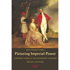 Picturing Imperial Power: Colonial Subjects in Eighteenth-Century British Painting