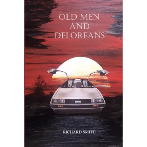 Old Men And Deloreans