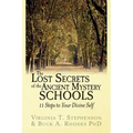 The Lost Secrets of the Ancient Mystery Schools: 11 Steps to Your Divine Self