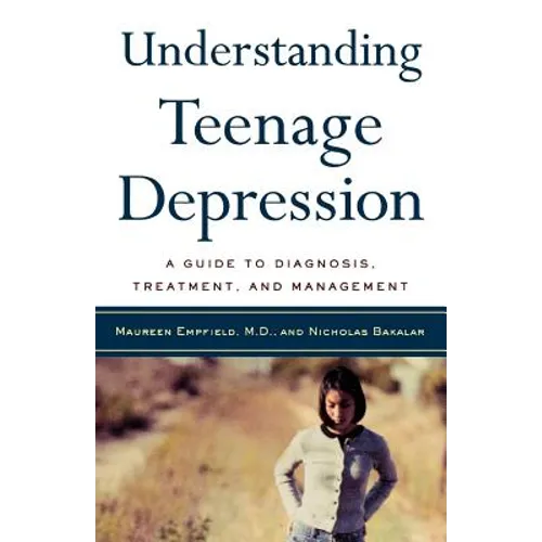 Understanding Teenage Depression: A Guide to Diagnosis, Treatment, and Management