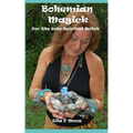 Bohemian Magick: For The Boho Spirited Witch