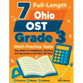 7 Full-Length Ohio OST Grade 3 Math Practice Tests: Your Path to Confidence, Mastery, and Top Scores on the Ohio OST Exam