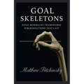 Goal Skeletons: Build Minimalist Frameworks for Resolutions That Last