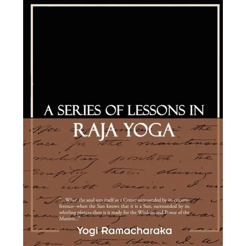 A Series of Lessons in Raja Yoga