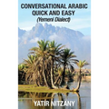 Conversational Arabic Quick and Easy: Yemeni Dialect, Learn Arabic, Street Arabic, Colloquial Arabic