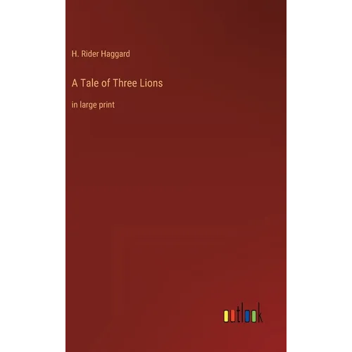 A Tale of Three Lions: in large print