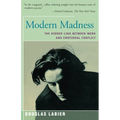 Modern Madness: The Hidden Link Between Work and Emotional Conflict