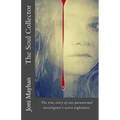 The Soul Collector: The true story of one paranormal investigator's worst nightmare