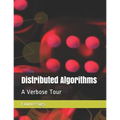 Distributed Algorithms: A Verbose Tour