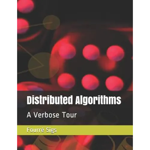 Distributed Algorithms: A Verbose Tour