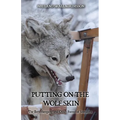 Putting on the Wolf Skin: The Berserkergang and Other Forms of Somafera