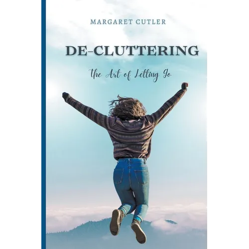 DeCluttering: the Art of Letting Go