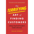 The Terrifying Art of Finding Customers: A Sleep-Deprived Founder's Guide to Revenue