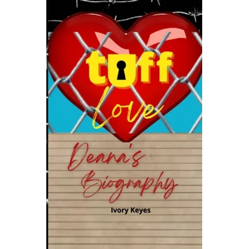 Tuff Love: Deana's Biography