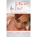 Is this me? Am I her? The Path I Walked