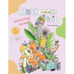 Mushrooms trip: Color book for adults